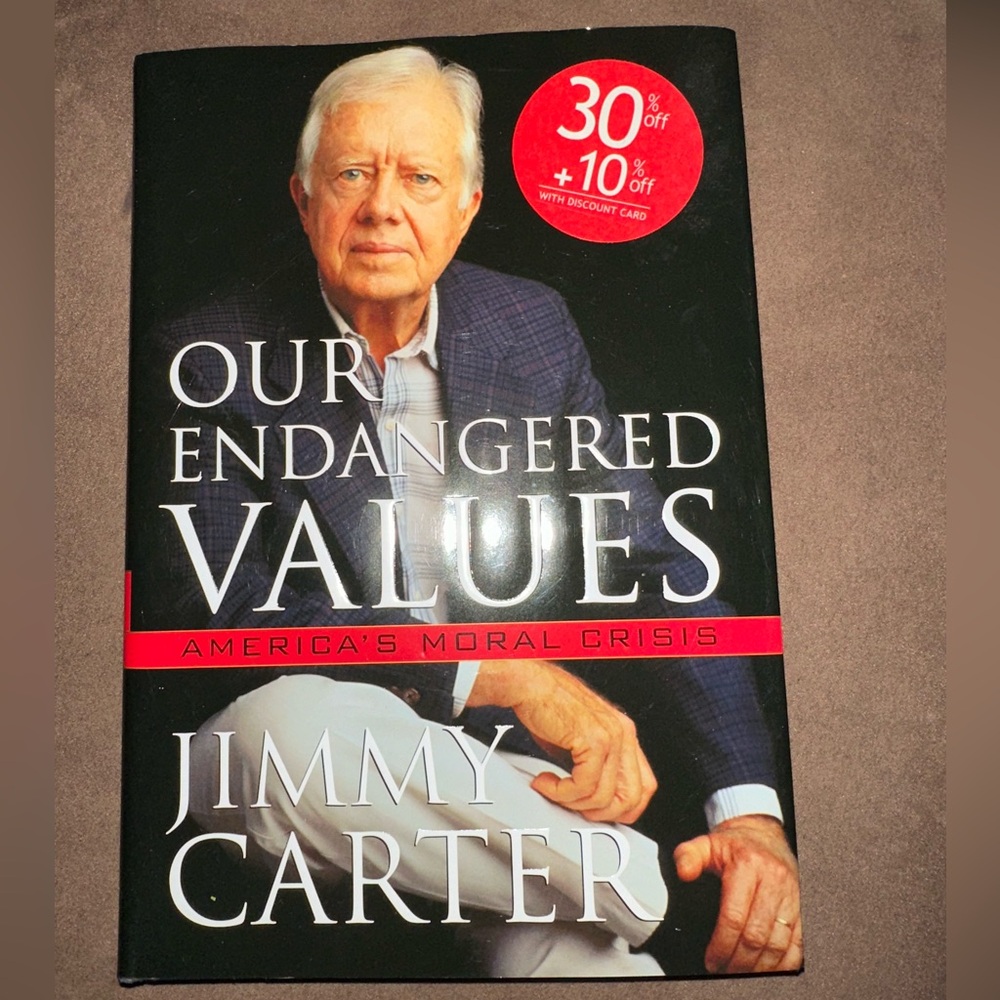 "Our Endangered Values: America's Moral Crisis" by Jimmy Carter. Hardback 2006